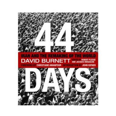 44 Days: Iran and the Remaking of the World